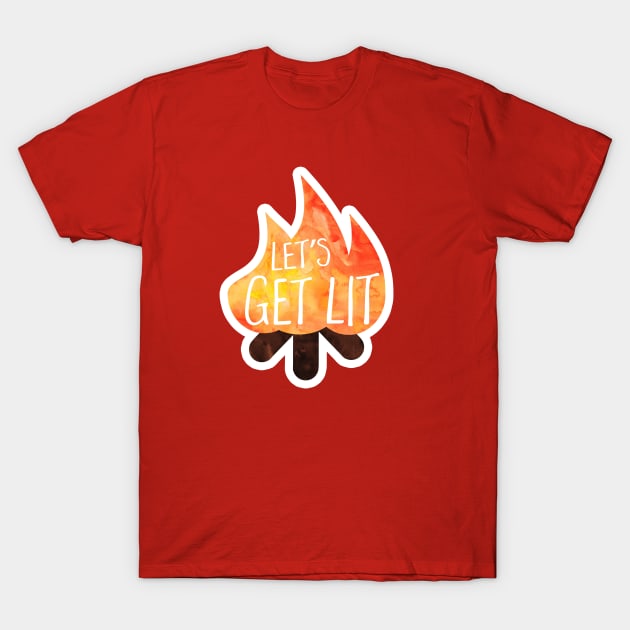 Let's get lit! Funny saying T-Shirt by Shana Russell